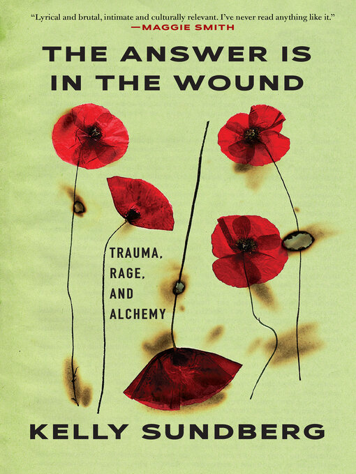 Title details for The Answer Is in the Wound by Kelly Sundberg - Available